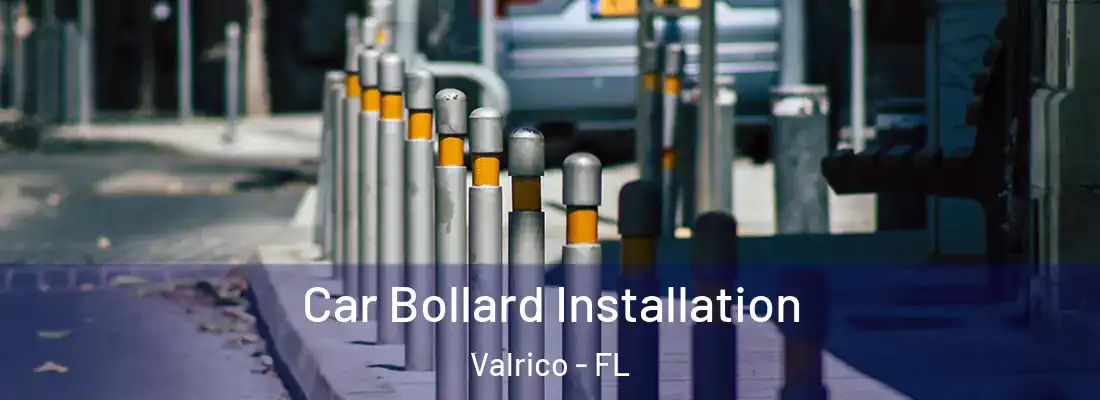 Car Bollard Installation Valrico - FL