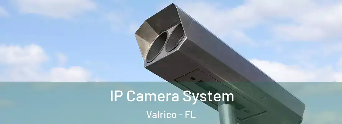 IP Camera System Valrico - FL