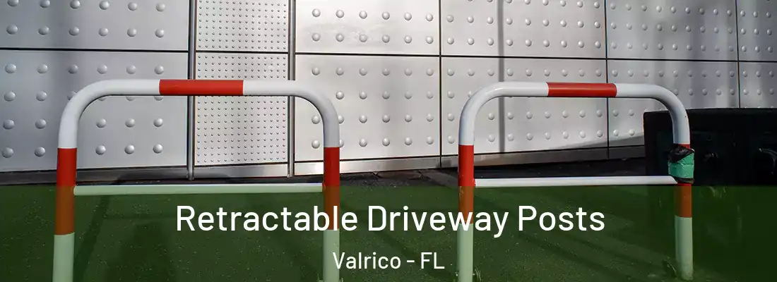 Retractable Driveway Posts Valrico - FL