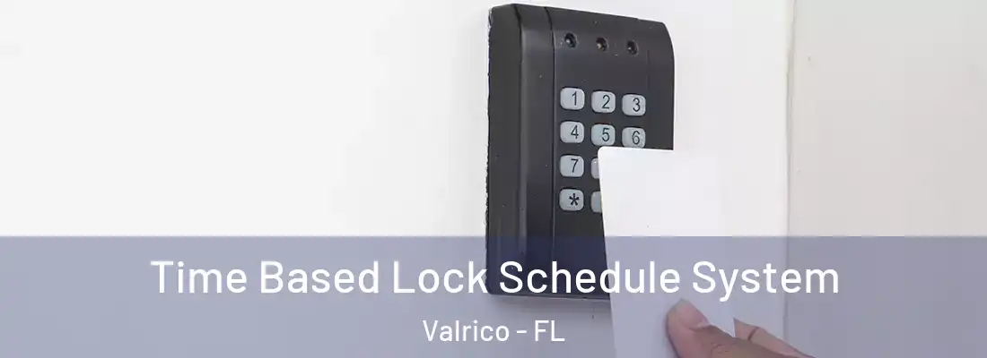  Time Based Lock Schedule System Valrico - FL